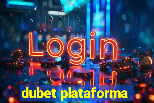 dubet plataforma