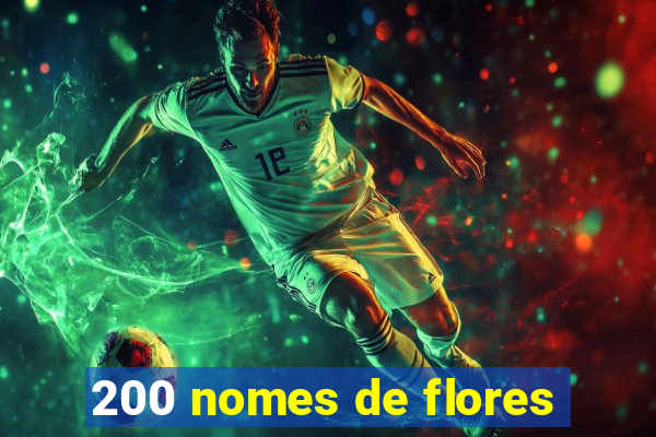 200 nomes de flores