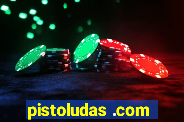 pistoludas .com