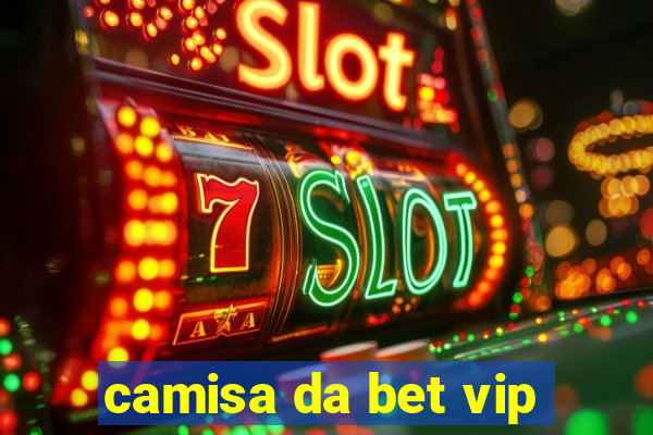 camisa da bet vip