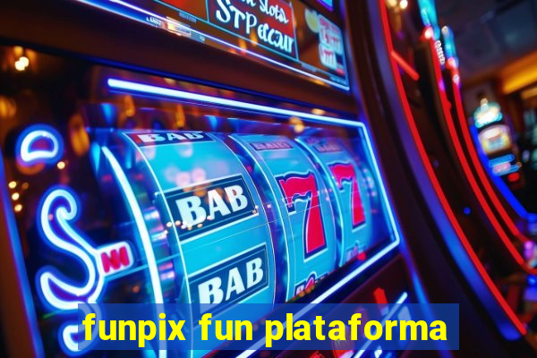 funpix fun plataforma