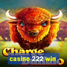 casino 222 win