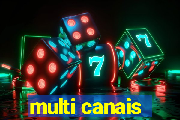 multi canais