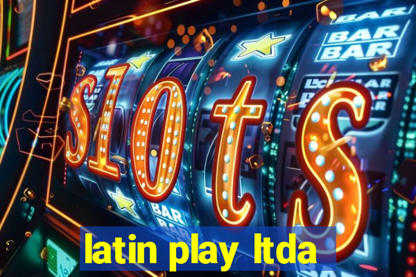 latin play ltda