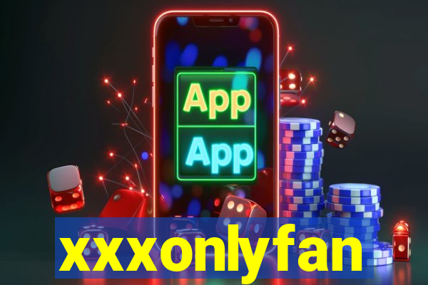 xxxonlyfan