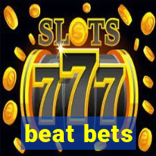 beat bets