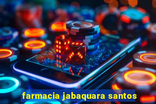 farmacia jabaquara santos