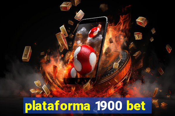 plataforma 1900 bet