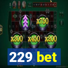 229 bet