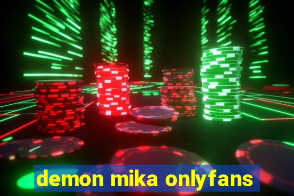 demon mika onlyfans