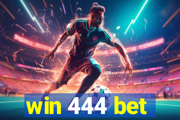 win 444 bet