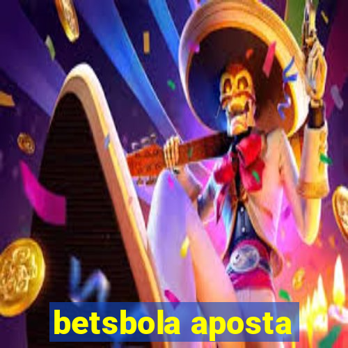 betsbola aposta