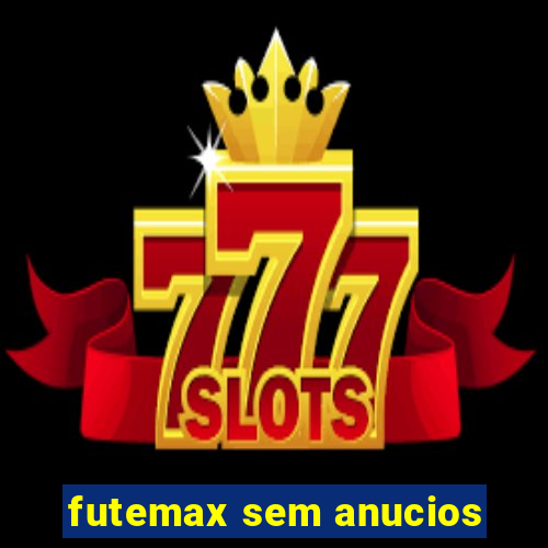 futemax sem anucios