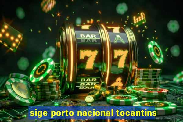 sige porto nacional tocantins