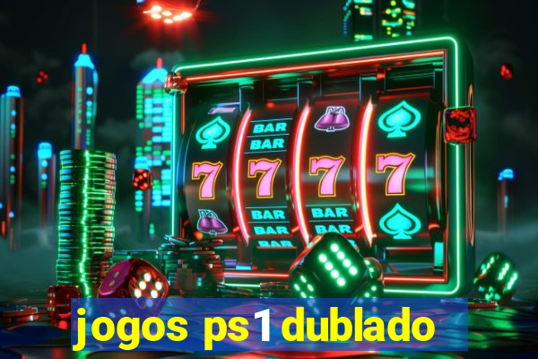 jogos ps1 dublado