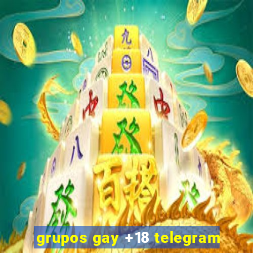 grupos gay +18 telegram