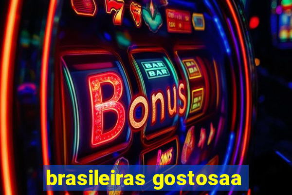 brasileiras gostosaa