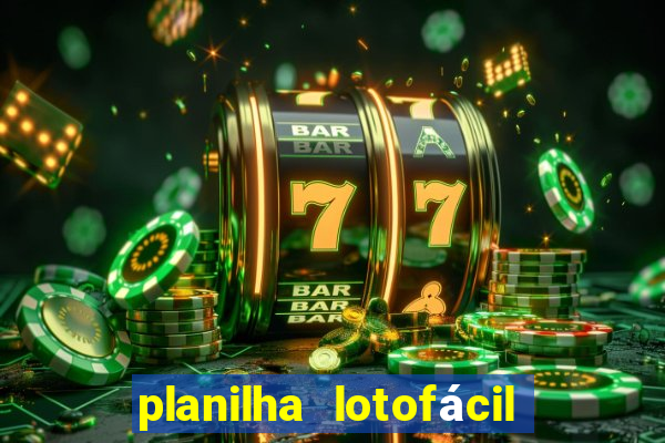 planilha lotofácil 25 dezenas 5 fixas grátis