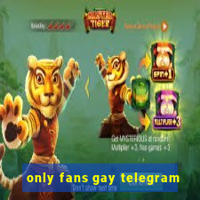 only fans gay telegram