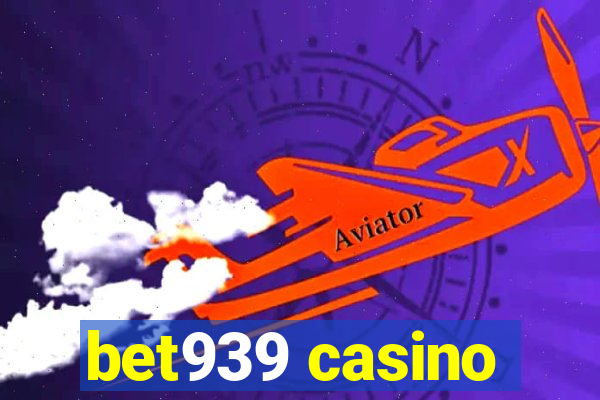 bet939 casino