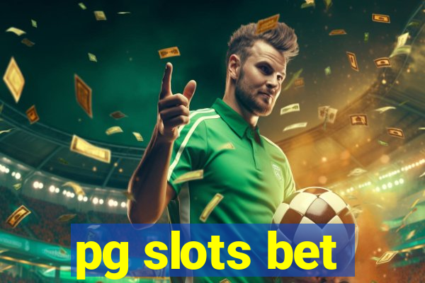 pg slots bet