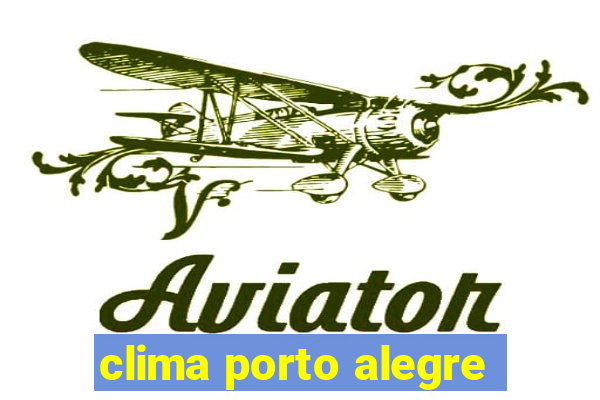 clima porto alegre