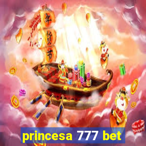 princesa 777 bet