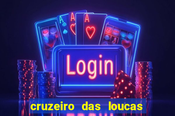 cruzeiro das loucas filme completo dublado