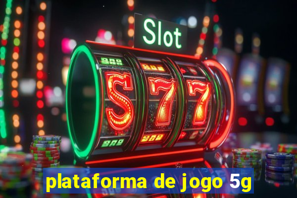 plataforma de jogo 5g