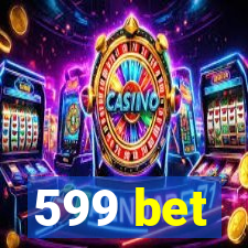 599 bet