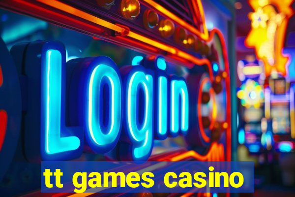 tt games casino