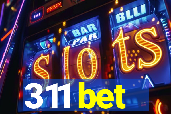 311 bet