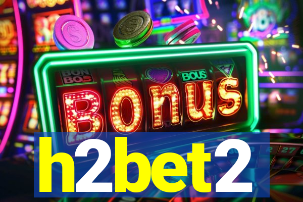 h2bet2