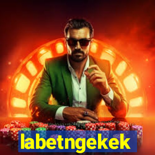 labetngekek