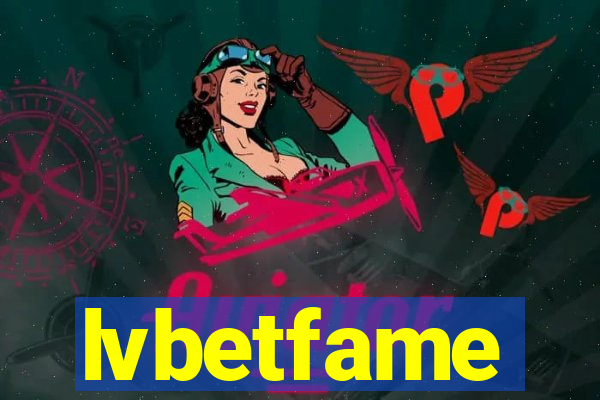 lvbetfame