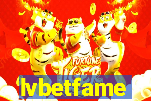 lvbetfame