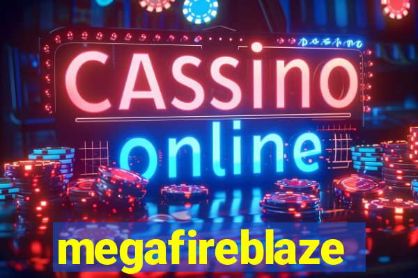 megafireblaze