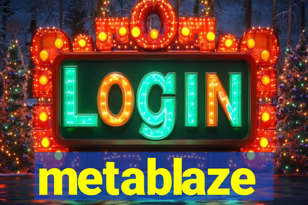 metablaze