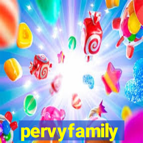 pervyfamily