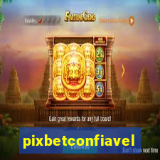 pixbetconfiavel