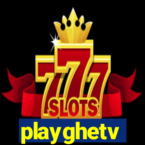 playghetv