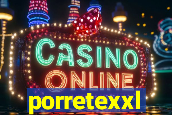 porretexxl