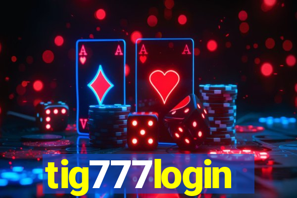 tig777login