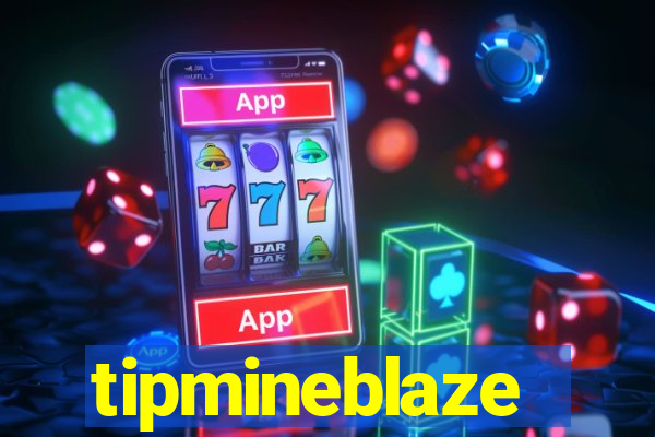 tipmineblaze