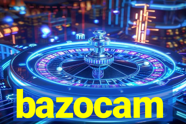 bazocam