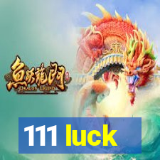 111 luck