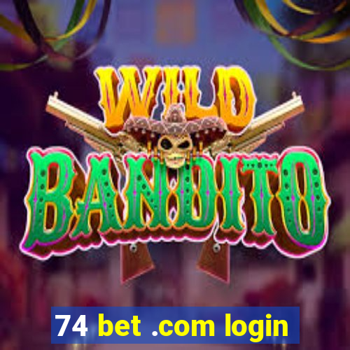 74 bet .com login