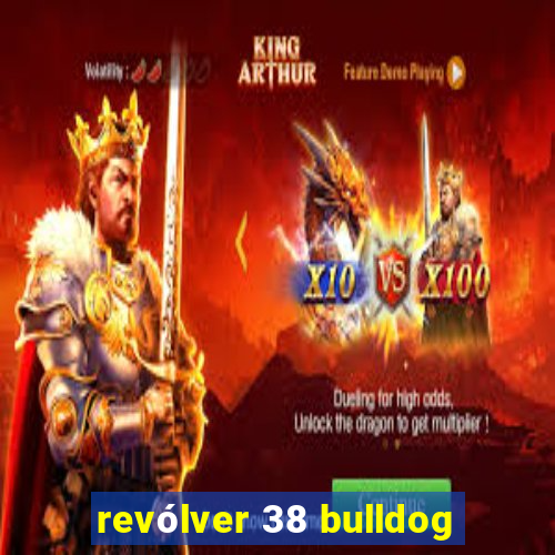 revólver 38 bulldog