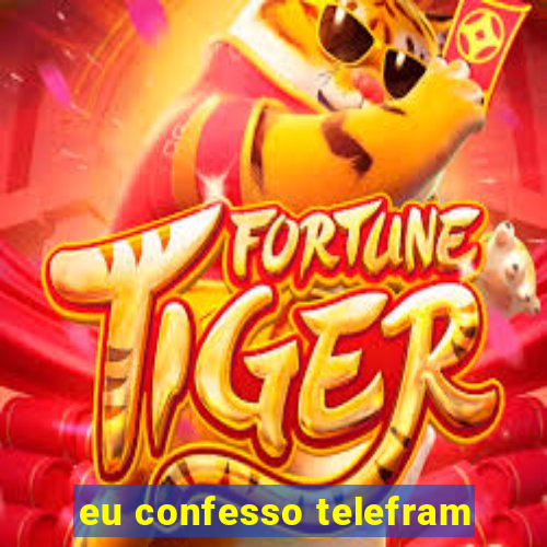 eu confesso telefram