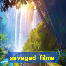 savaged filme completo dublado